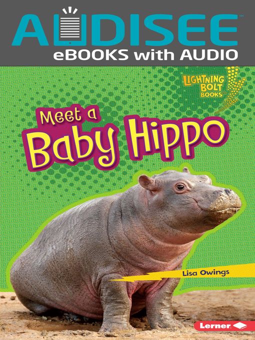 Title details for Meet a Baby Hippo by Lisa Owings - Available